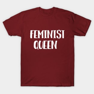 feminist queen T-Shirt